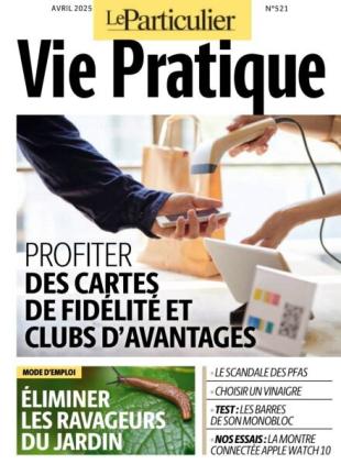 Le Particulier Vie Pratique - Avril 2025