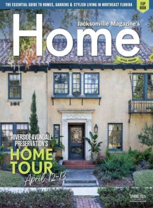 Jacksonville Magazine's Home - Spring 2025