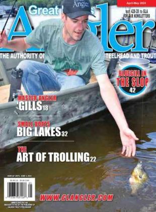 Great Lakes Angler Magazine - April-May 2024