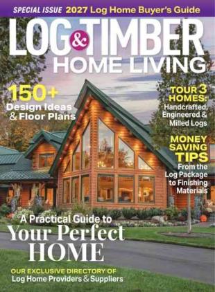 Log & Timber Home Living - Log Home Buyer's Guide 2026