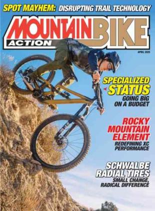 Mountain Bike Action - April 2025
