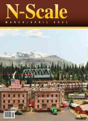 N-Scale Magazine - March-April 2021
